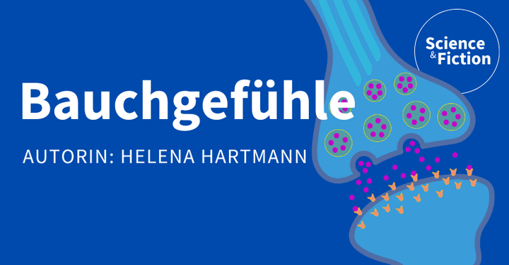 Ein Bild mit dem Titel der Geschichte "Bauchgefühle" und dem Namen der Autorin "Helena Hartmann". Das Bild enthält auch das Logo von Science & Fiction und eine Grafik einer Nervenzelle, auch Neuron genannt.