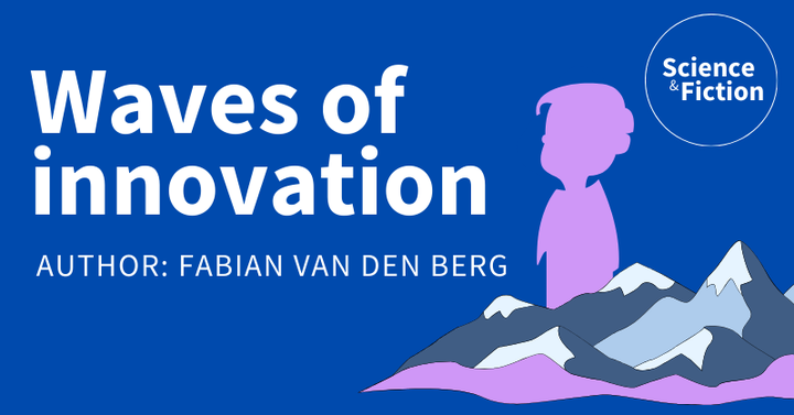 An image saying the title of the story "Waves of innovation" and author "Fabian van den Berg". It also includes the logo of Science & Fiction and a picture of a child and mountain range.