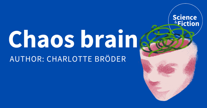 An image saying the title of the story "Head chaos" and author "Charlotte Bröder". It also includes the logo of Science & Fiction and a picture of a head with chaotic lines instead of a brain.